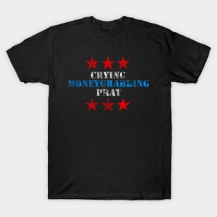 Crying Moneygrabbing Prat T-Shirt